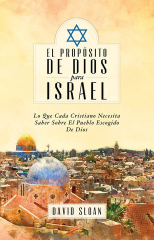 El Propósito De Dios Para Israel - David Sloan