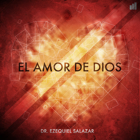 El Amor De Dios - Dr. Ezequiel  Salazar