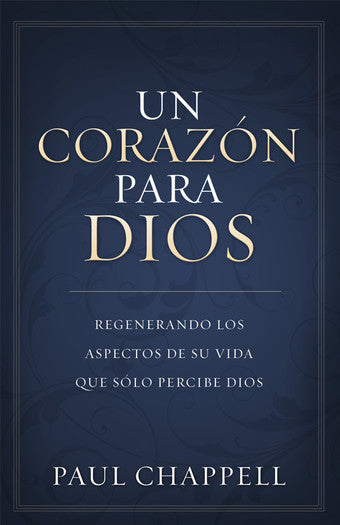 Un Corazon Para Dios  - Paul Chappell