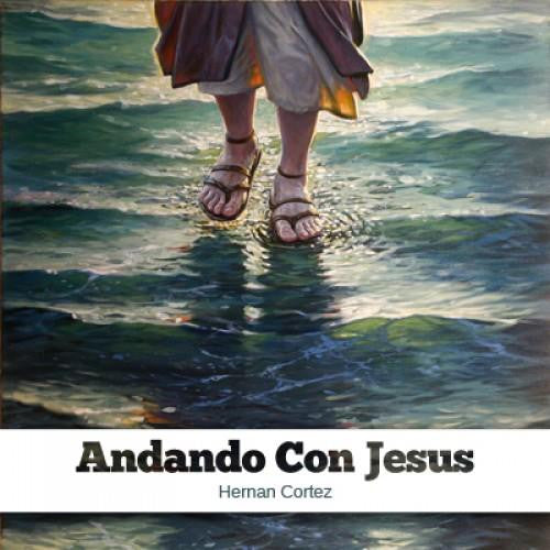 Andando Con Jesús - Hernán Cortés
