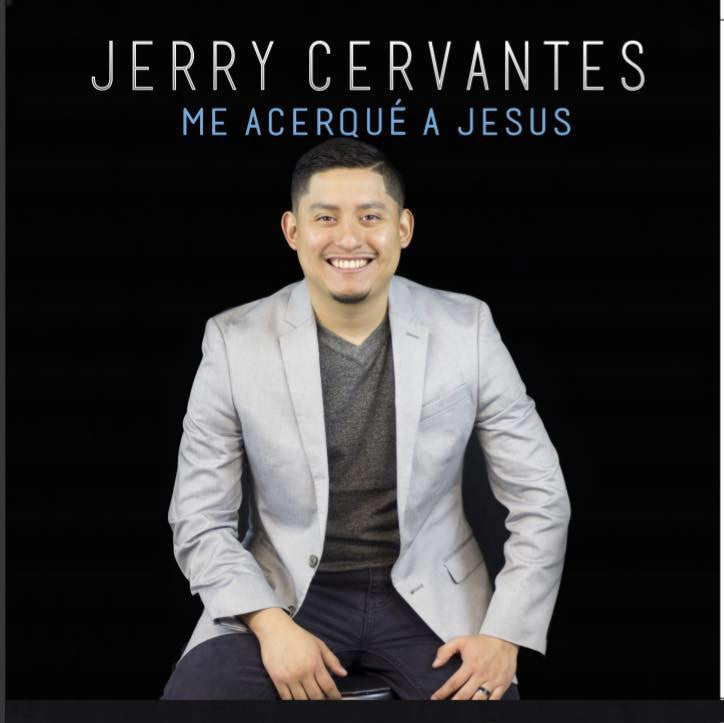 Me Acerqué A Jesús - Jerry Cervantes