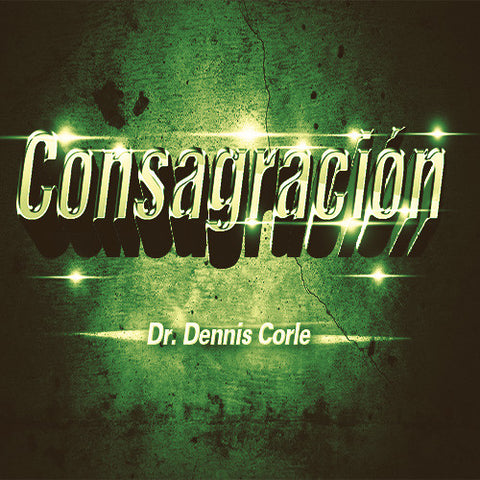 Consagración - Dr. Dennis Corle