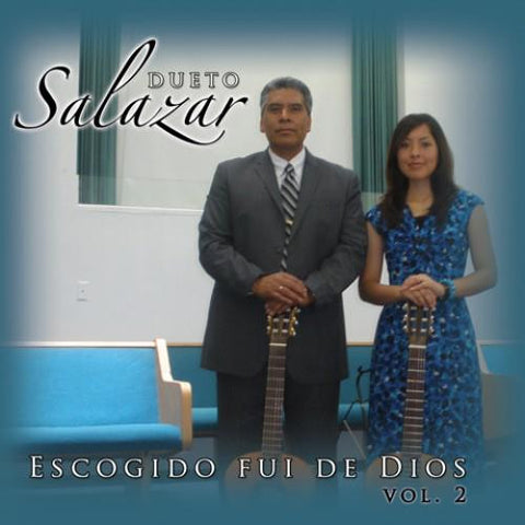 Escogido Fui De Dios - Dueto Salazar