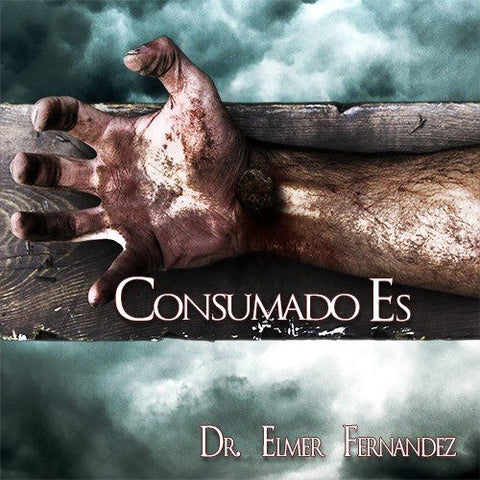 Consumado Es - Dr. Elmer Fernández