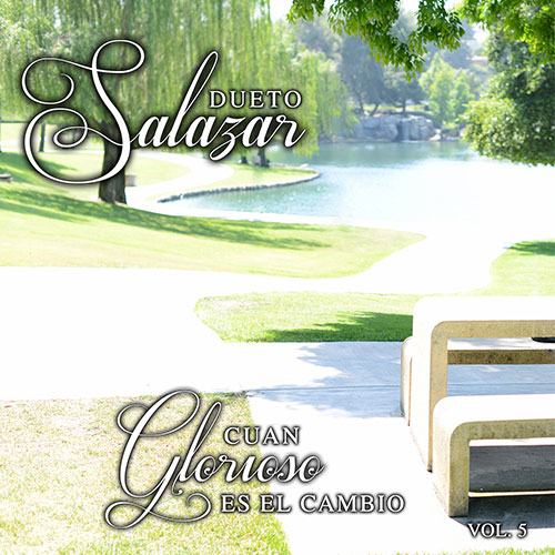 Cuan Glorioso Es El Cambio - Dueto Salazar