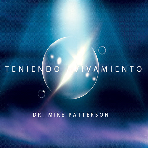 Teniendo Avivamiento - Dr. Mike Patterson
