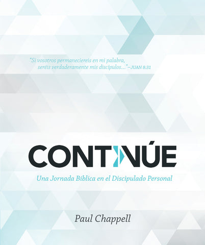 Continúe  - Una Jornada Bíblica en el Discipulado Personal  - Paul Chappell