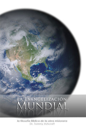 La Evangelización Mundial - Dr. Tommy Ashcraft (Descarga Digital)
