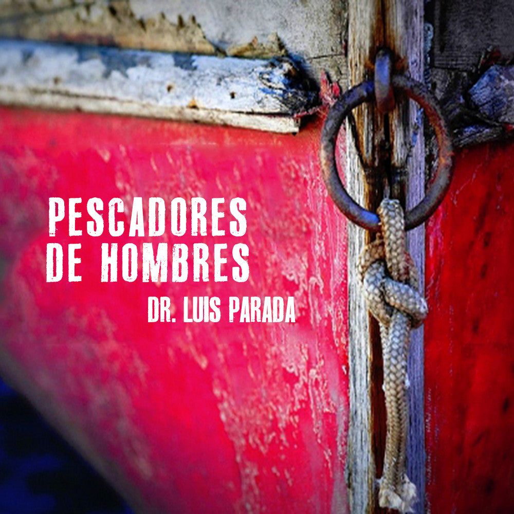 Pescadores De Hombres - Dr. Luis Parada