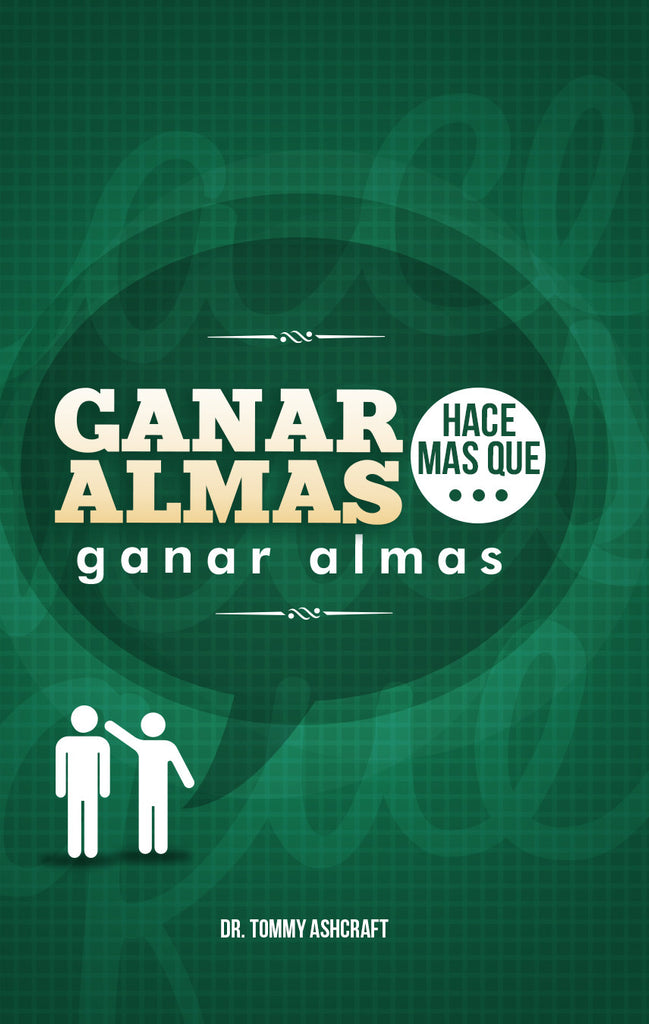 Ganar Almas Hace Mas Que Ganar Almas - Dr. Tommy Ashcraft (Descarga Digital)