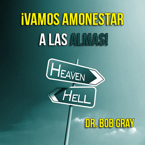 Vamos Amonestar A Las Almas - Dr. Bob Gray