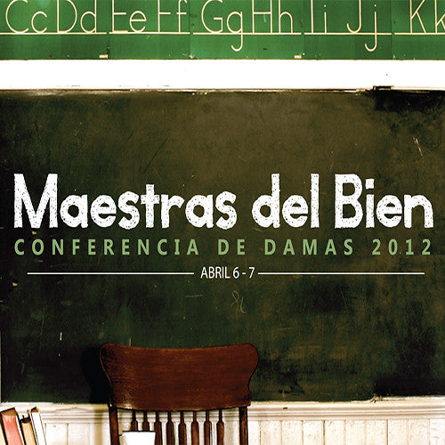Conferencia De Damas 2012 - Maestras Del Bien