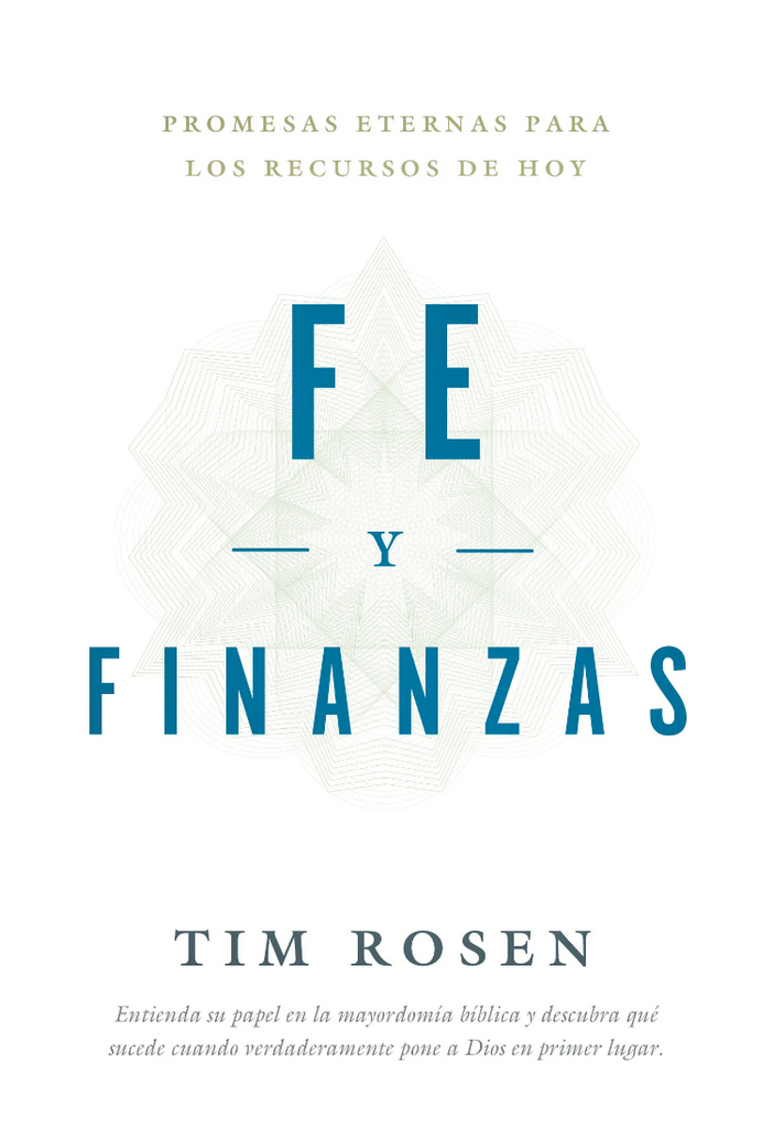 Fe Y Finanzas: Promesas Eternas Para Los Recursos De Hoy - Tim Rosen