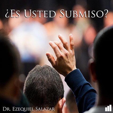 ¿Es Usted Submiso? - Dr. Ezequiel Salazar