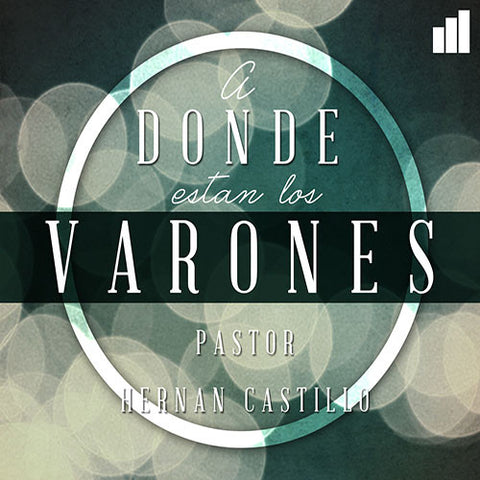 A Donde Estan Los Varones - Pastor Hernan Castillo